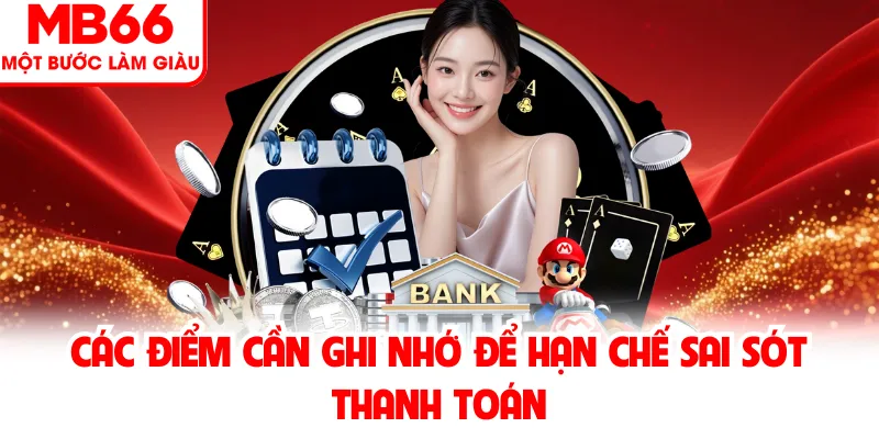 Các điểm cần ghi nhớ để hạn chế sai sót thanh toán